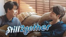 STILL 2GETHER THE SERIES|EPISODE 3 [ TAG DUB ]                                   🇹🇭 THAI BL SERIES