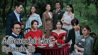 A Graceful Liar (2025) | Episode 38 | EngSub