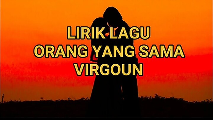 Orang yang Sama (Virgoun) - Lirik + Cover by KE Entertainment
