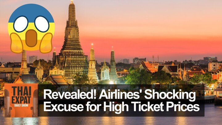 Revealed! Thailand Airlines' Shocking Excuse for High Ticket Prices