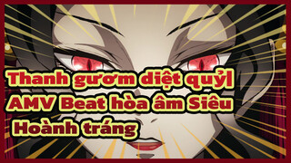 Thanh gươm diệt quỷ| Beat hòa âm Siêu Hoành tráng AMV