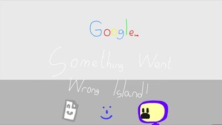 Something Went Wrong Island! - Google