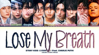 Stray Kids 'Lose My Breath' (Feat. Charlie puth) Lyrics(Color Coded Lyrics)