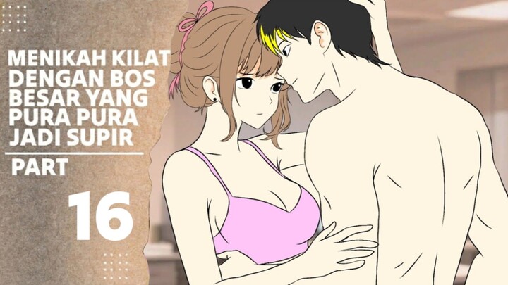 MENIKAH KILAT DENGAN BOS BESAR YANG PURA PURA JADI SUPIR PART 16 - Drama Animasi Sekolah
