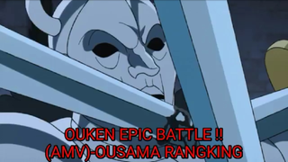 OUKEN EPIC BATTLE !! (AMV)-OUSAMA RANGKING