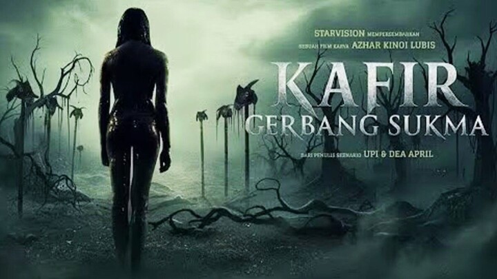 [MOVIE] KAFIR : GERBANG SUKMA - Film Horor Indonesia Terbaru Tentang Bud4k Iblis