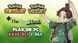 Play Pokémon Scarlet & Violet The Teal Mask on PC (Base XCI + DLC)
