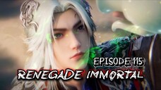 RENEGADE IMMORTAL EPISODE 115 SUB INDO