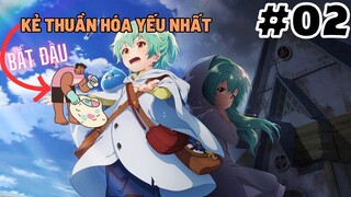 [TẬP 2] Kẻ Thuần Hóa Yếu Nhất Bắt Đầu Hành Trình Nhặt Rác