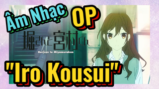 [Horimiya] Âm Nhạc | OP "Iro Kousui"