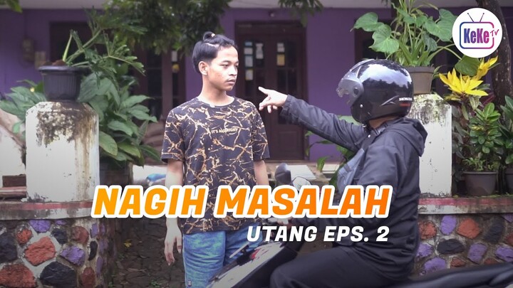Nagih Masalah | Utang Eps. 2