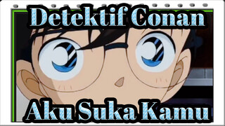 Detektif Conan | [Conan & Ran] 
Aku Menyukaimu Lebih dari Sedikit (Sudut Pandang Conan)