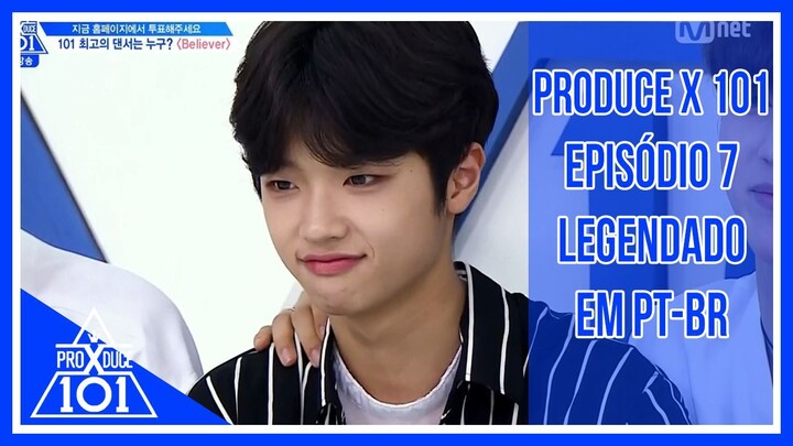 PRODUCE X 101 - Episódio 7 [Legendado em PT-BR]