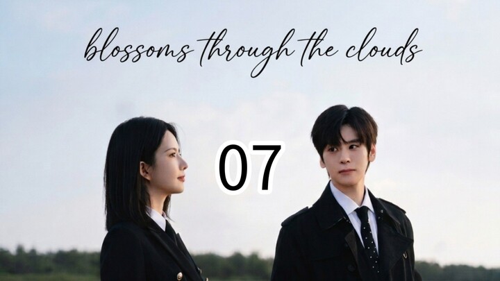 BLOSSOM THROUGH THE CLOUD ep 7