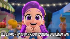 Bill & Brod - Madu Dan Racun Rainbow Bubblegem AMV