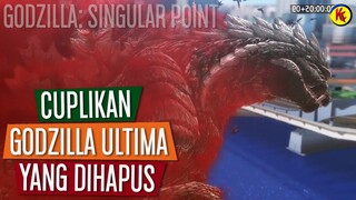 GODZILLA ULTIMA TERLIHAT LEBIH GARANG! | CUPLIKAN GODZILLA: SINGULAR POINT YANG DIHAPUS