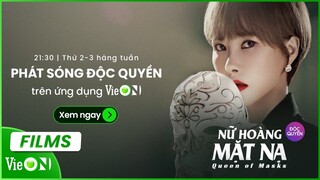 [Trailer] Queen of Masks - Nữ Hoàng Mặt Nạ: Cuộc trả thù những kẻ từng là "bạn thân"