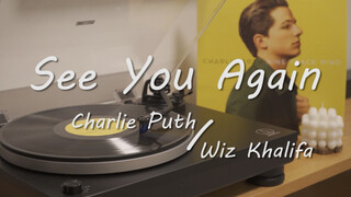 ออดิชั่นไวนิล Charlie Puth "See You Again"