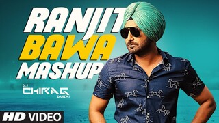 Ranjit Bawa Mashup | Dj Chirag Dubai | Latest Punjabi Remix Songs