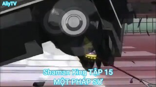 Shaman King TẬP 15-MỘT PHÁP SƯ