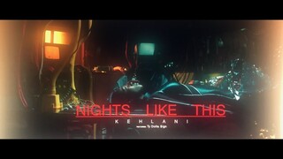 Kehlani - Nights Like This (feat. Ty Dolla $ign) [Official Music Video]