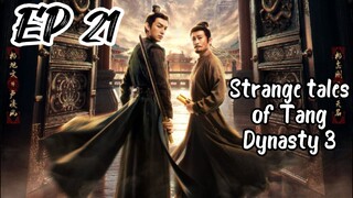 [ENG] EP 21 Strange Tales of Tang Dynasty 3: To Chang'an