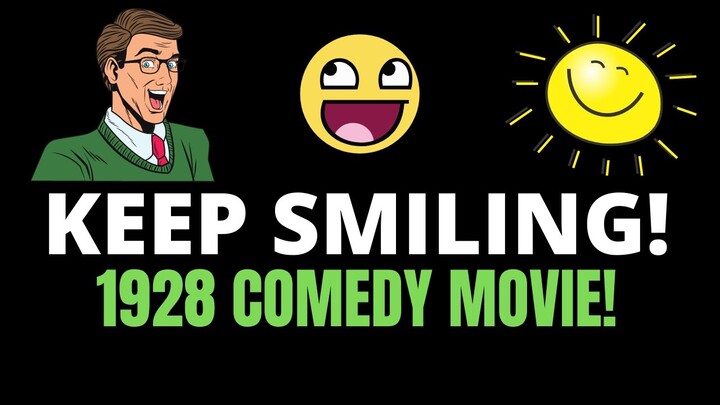 Keep Smiling 1928 COMEDY MOVIE Film Noir Shorts