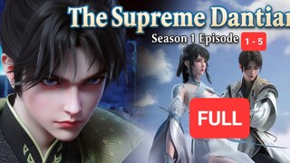 The Supreme Dantian | Full Episode 1-5 Sub Indo