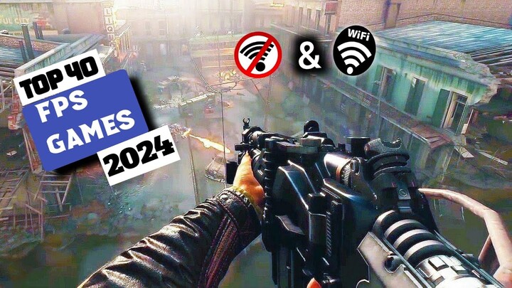 Top 40 FPS Games For Android & iOS 2024 HD OFFLINE & ONLINE