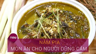 Nậm pịa: Món ăn cho người dũng cảm | VTC Now