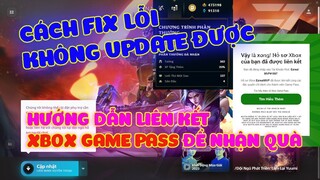 [LMHT] HƯỚNG DẪN LIÊN KẾT HỒ SƠ XBOX GAME PASS ĐỂ NHẬN QUÀ LMHT | CÁCH FIX LỖI KHÔNG UPDATE ĐƯỢC