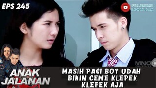 MASIH PAGI BOY UDAH BIKIN CEWE KLEPEK KLEPEK AJA - ANAK JALANAN 245