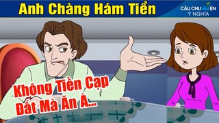 Phim Hoạt Hình - ANH CHÀNG HÁM TIỀN ► Truyện Cổ Tích - Khoảnh Khắc Kỳ Diệu 2020 - Phim Hay 2020