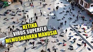 W4BAH SUPERFLU MEMUSNAHKAN MANUSIA & ORANG YANG TERSISA HARUS SALING MEMBUNUH UNTUK BERTAHAN HIDUP