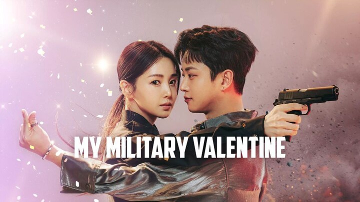 EPISODE 4📌 My Military Valentine (2024)