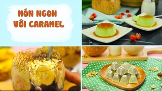 Đậm Vị Caramel Thơm Ngon Trong Các Món Ăn Này