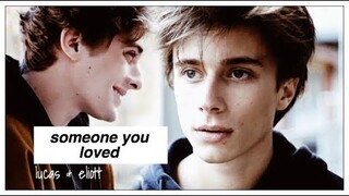 lucas & eliott | someone you loved [SKAM FRANCE +3x05]