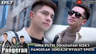 HINA PUTRI DIHADAPAN RIZKY, PANGERAN SENGAJA NYULUT EMOSI - PUTRI UNTUK PANGERAN