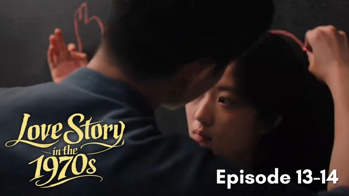 Love Story in the 1970s Episode 13-14 Subtitle Bahasa Indonesia