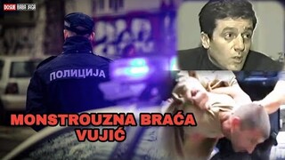 DOSIJE: BRAĆA VUJIĆ - BUMBAR i KOMARAC