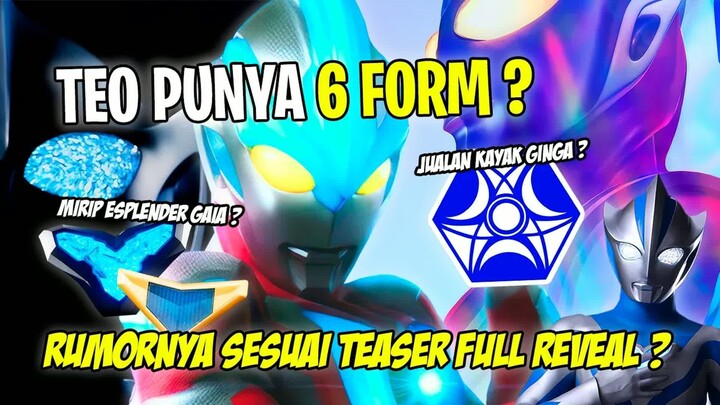 TEO BENERAN PUNYA 6 FORM  -  SEMPAT BANJIR RUMOR JUGA !! - Bahas Rumor Terbaru Ultraman Teo