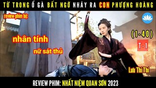[Review Phim Bộ] Hành Trình Đi Tìm Nhân Sinh Quan Của Nữ Sát Thủ | Nhất Niệm Quan Sơn | Tập 1