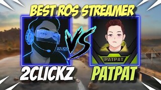 2CLICKZ VS PATPAT | ROS BEST STREAMER (ROS HIGHLIGHTS)