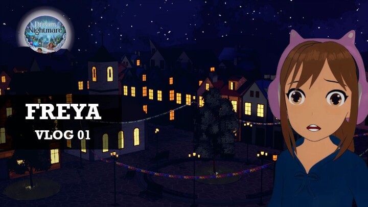 Dream Nightmare Vlog 01 | Freya's Story Begins 🌙