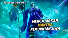 Renegade Immortal Episode 113 Subtitle Indonesia - Terbaru Mengajarkan Mantra Pemurnian Jiwa