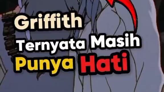 GRIFFITH ternyata lumayan logis tapi tidak dengan perasaan