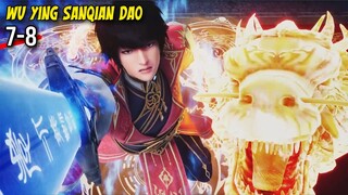 HARI DIMANA XU WUZHOU MEMBUAT PEMBUKTIAN DIHADAPAN ORANG-ORANG - Wu Ying Sanqian Dao EP 7-8