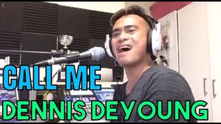 CALL ME - Dennis DeYoung (Cover by Bryan Magsayo - Online Request)