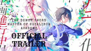 The Demon Sword Master of Excalibur Academy (聖剣学院の魔剣使い)Official Trailer
