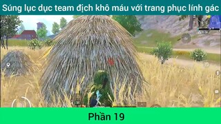 Cầm súng lục đục team địch khô máu với trang phục lính ngụy #19